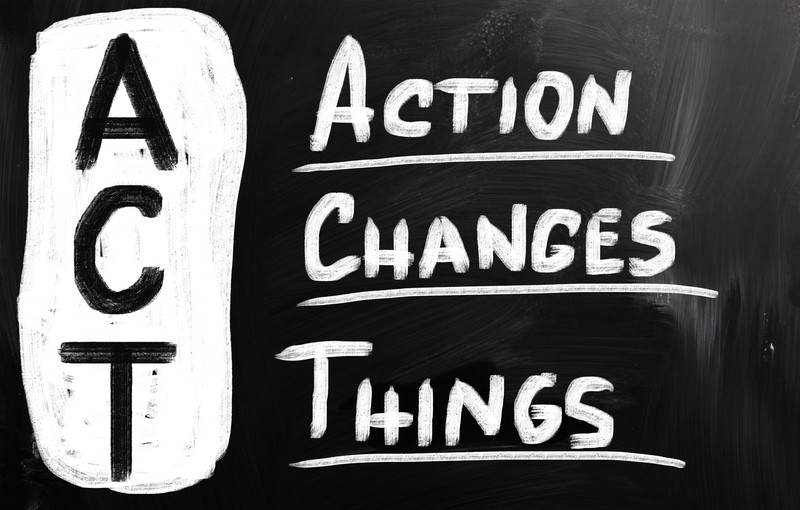 Action Changes Things...For better or for worse...
